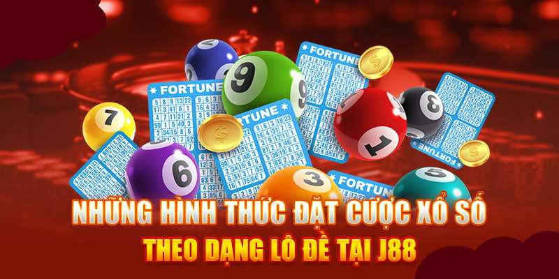 Các hình thức cược Xổ số J88